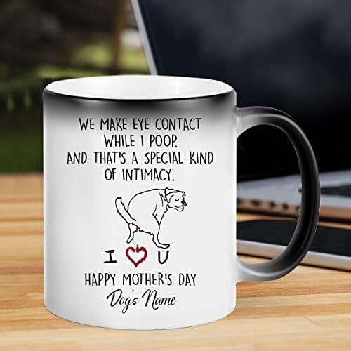 Персонални Забавна чаша за кучета с потребителско име гледаме Един друг в очите, докато аз Каква, и това е Специален Вид Интимност С Ден на Майката, Ден на бащата, Ке?